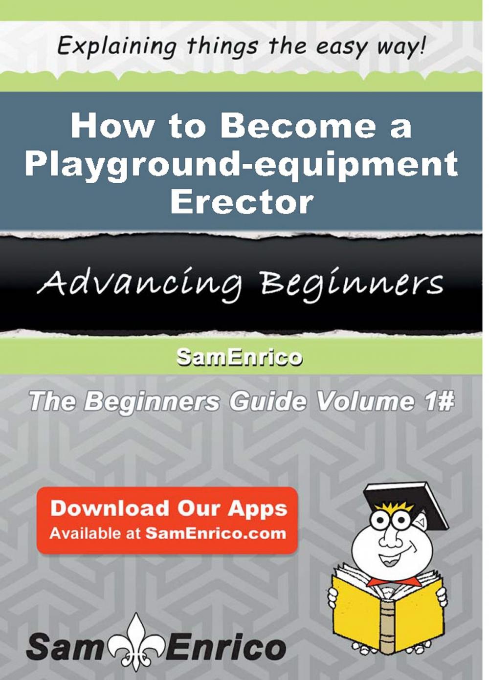 Big bigCover of How to Become a Playground-equipment Erector