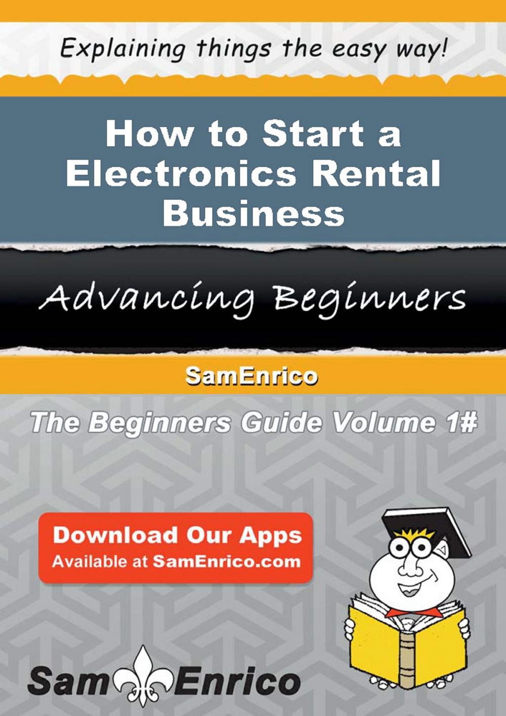 Big bigCover of How to Start a Electronics Rental Business