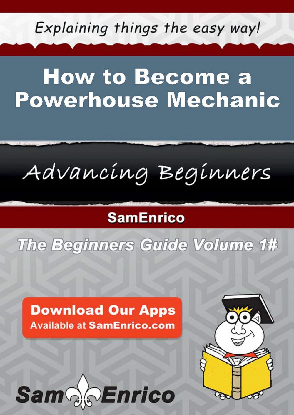 Big bigCover of How to Become a Powerhouse Mechanic