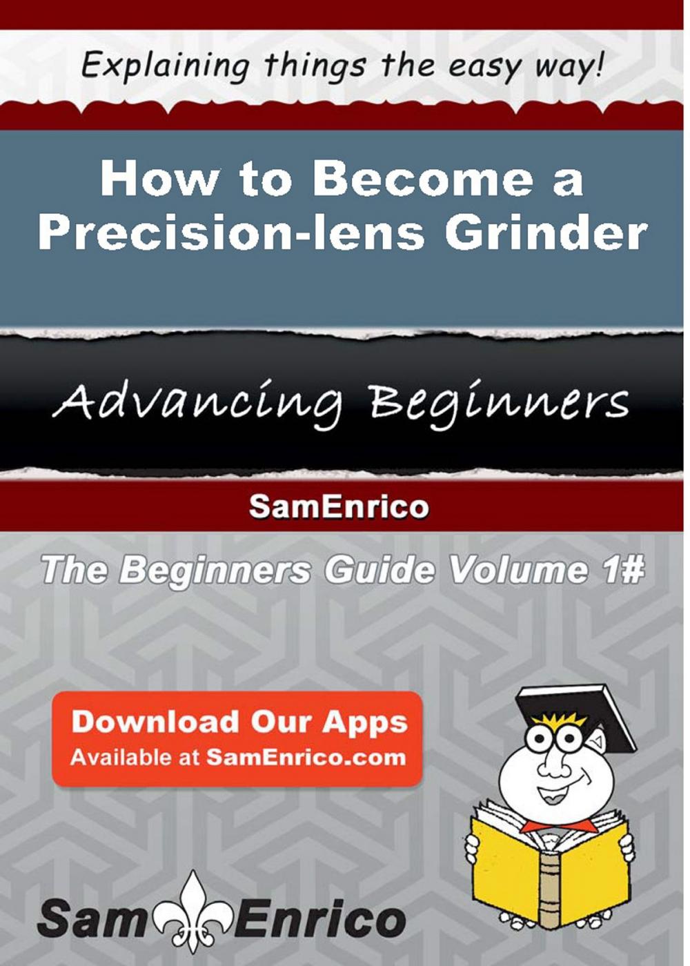 Big bigCover of How to Become a Precision-lens Grinder