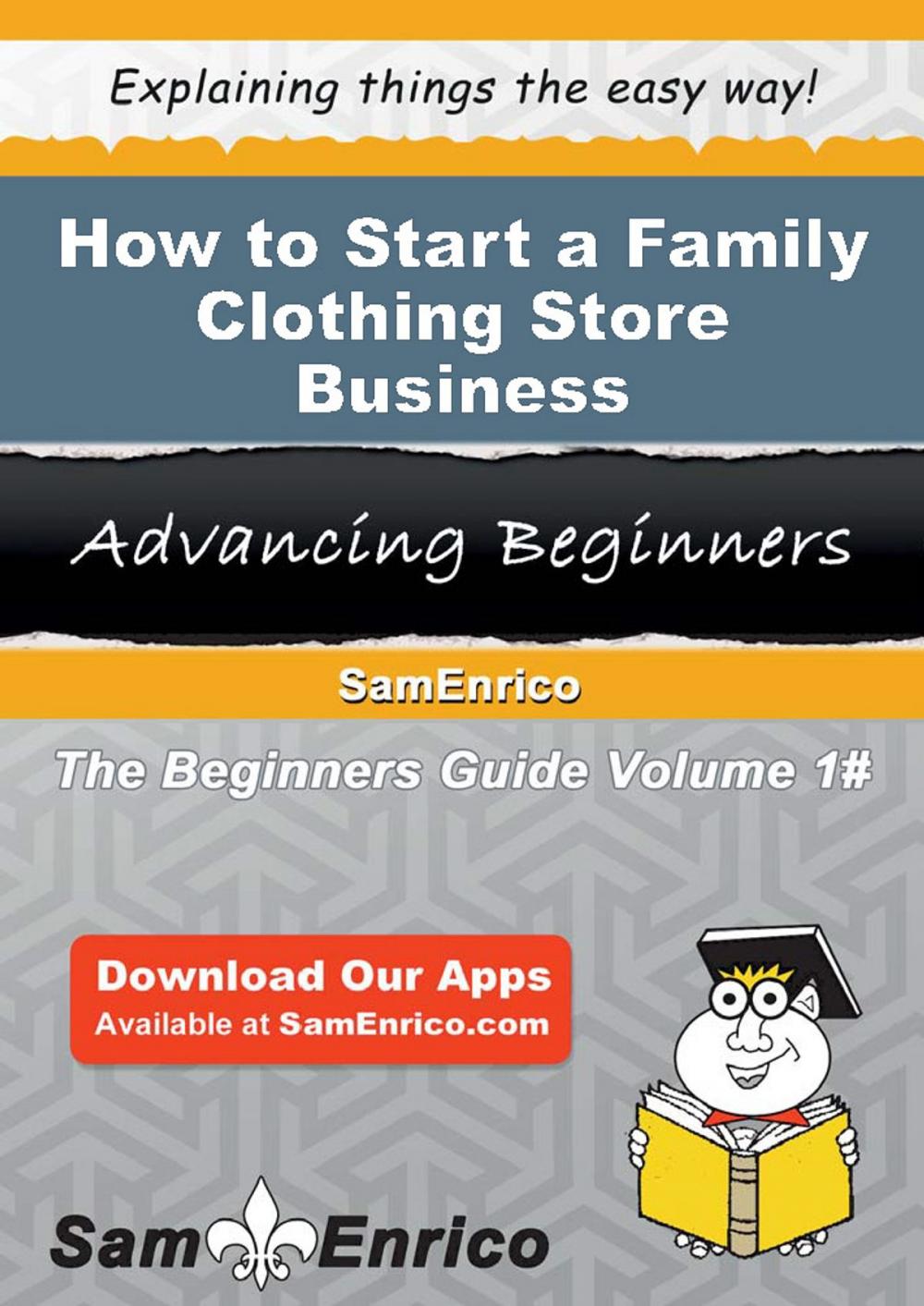 Big bigCover of How to Start a Family Clothing Store Business