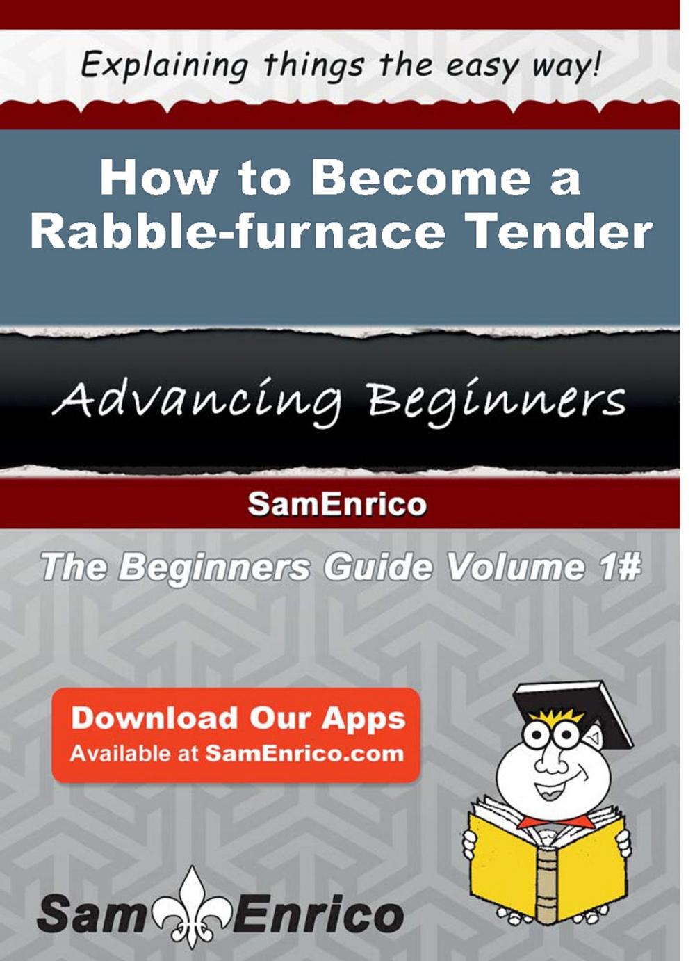 Big bigCover of How to Become a Rabble-furnace Tender