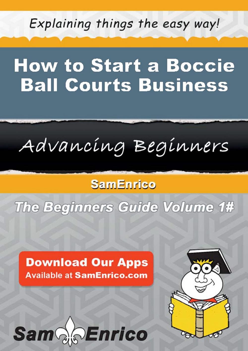 Big bigCover of How to Start a Boccie Ball Courts Business