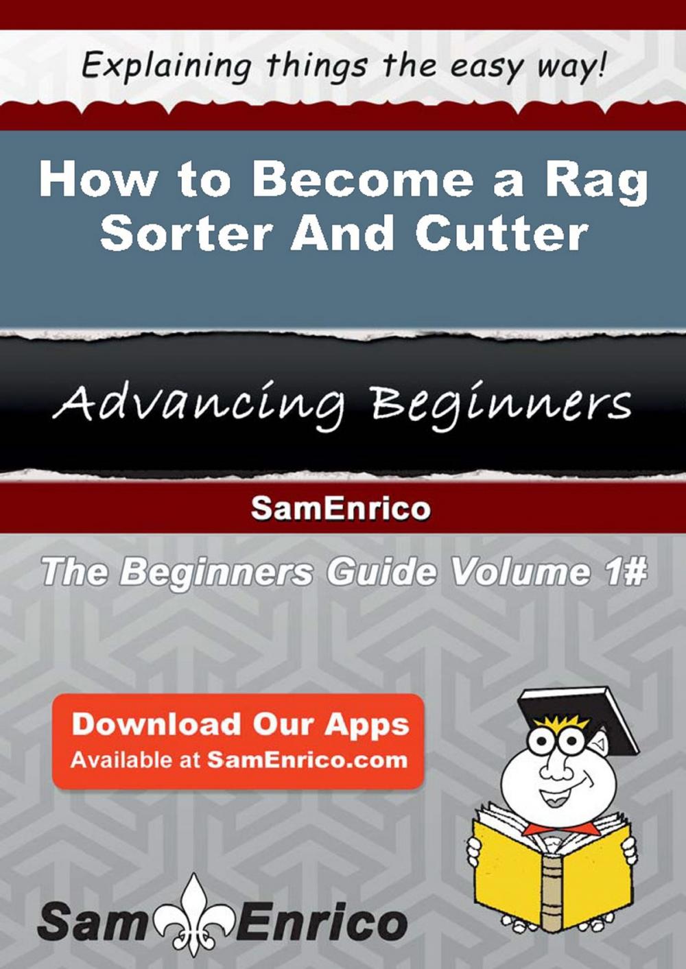 Big bigCover of How to Become a Rag Sorter And Cutter