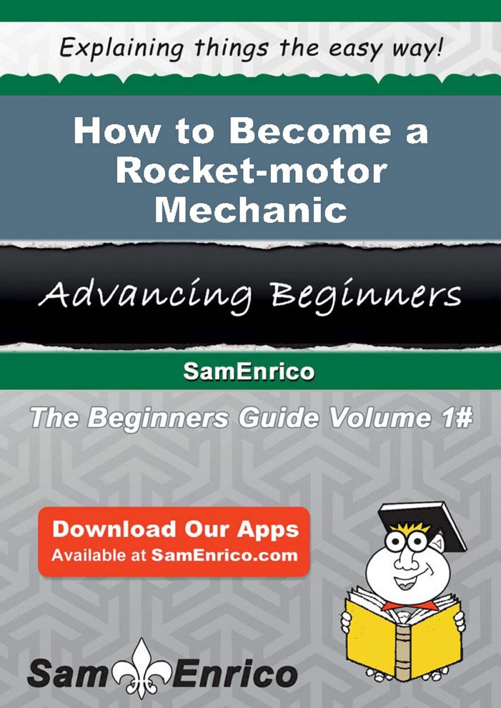 Big bigCover of How to Become a Rocket-motor Mechanic