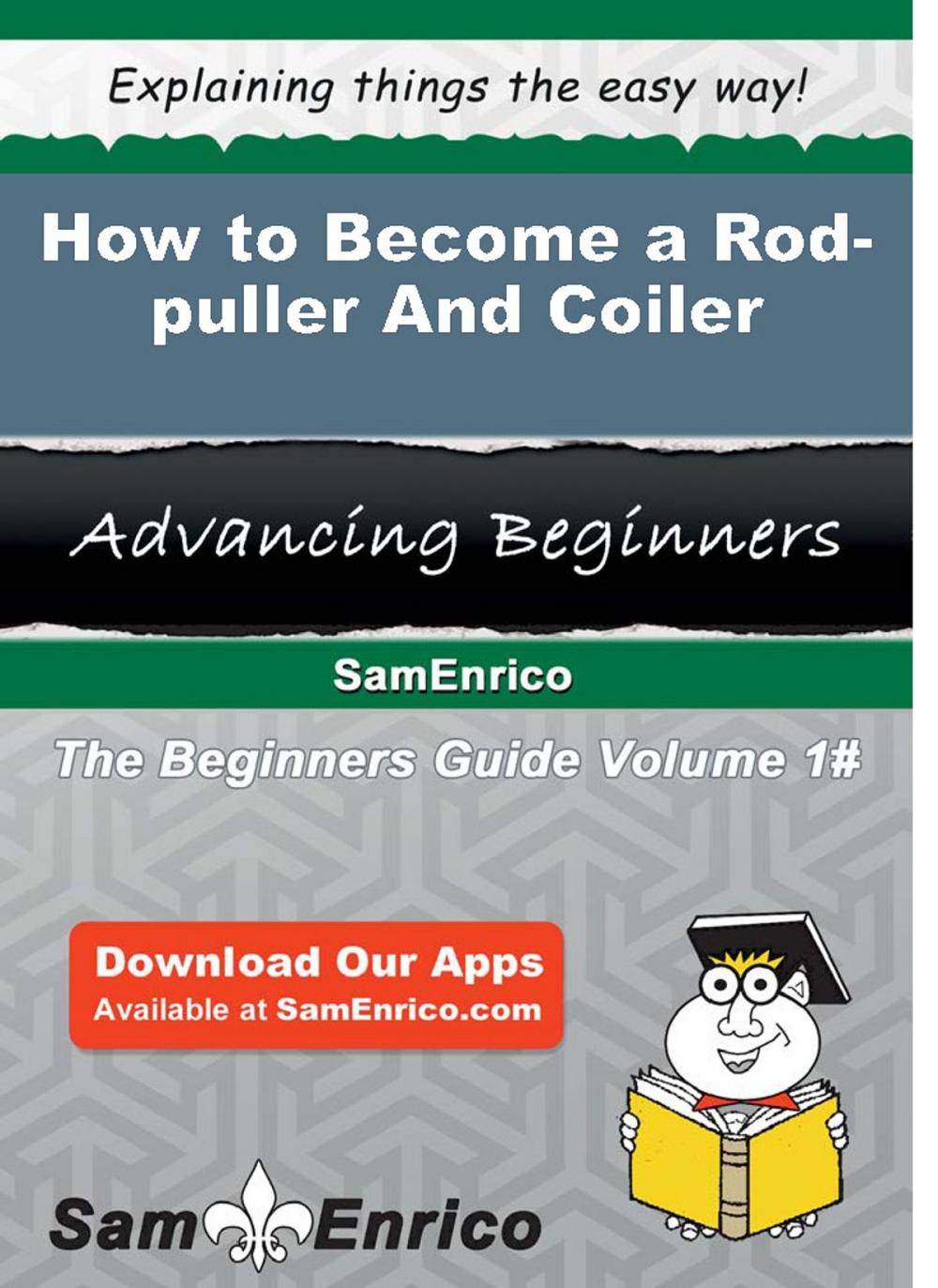 Big bigCover of How to Become a Rod-puller And Coiler