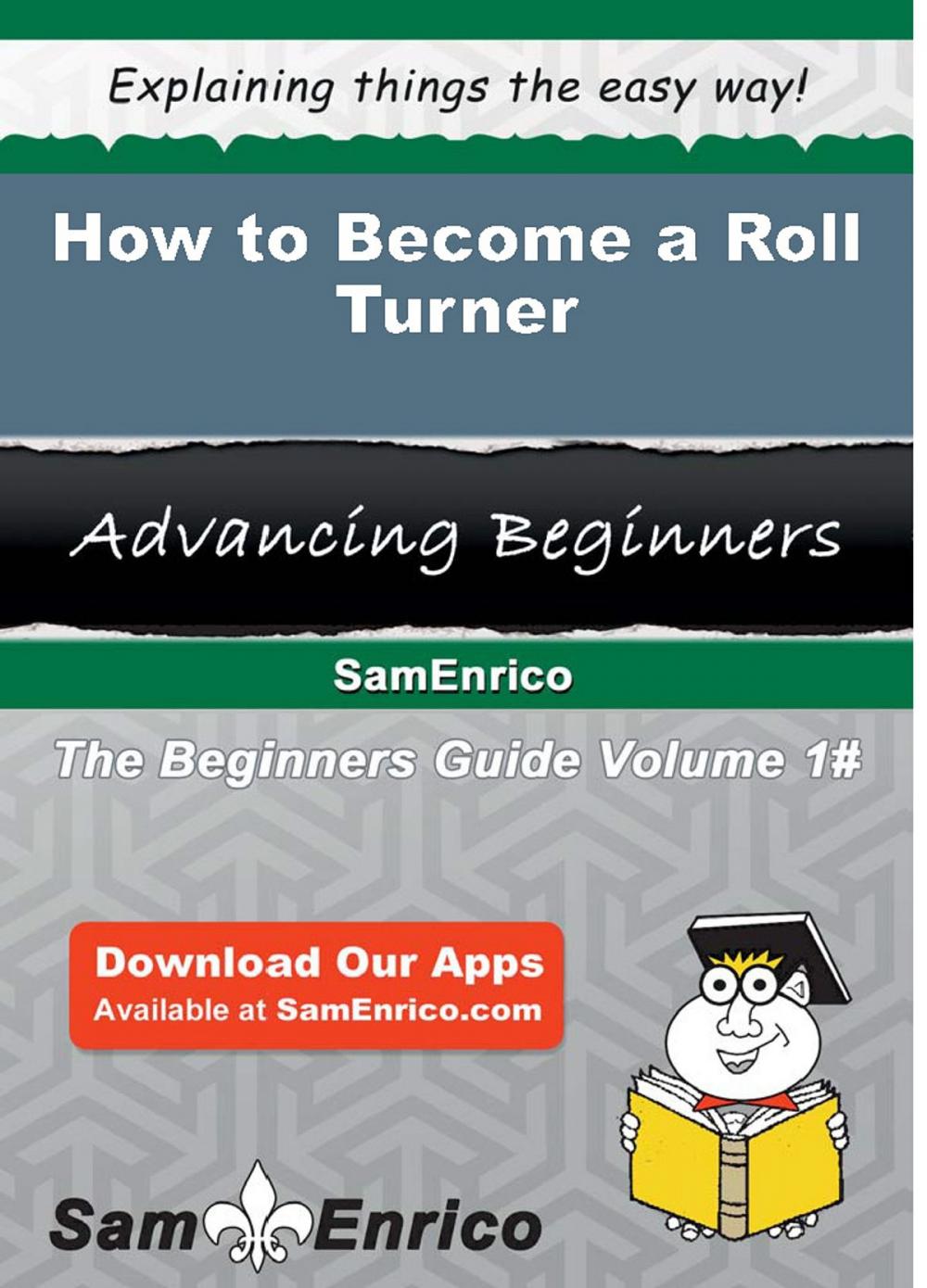 Big bigCover of How to Become a Roll Turner