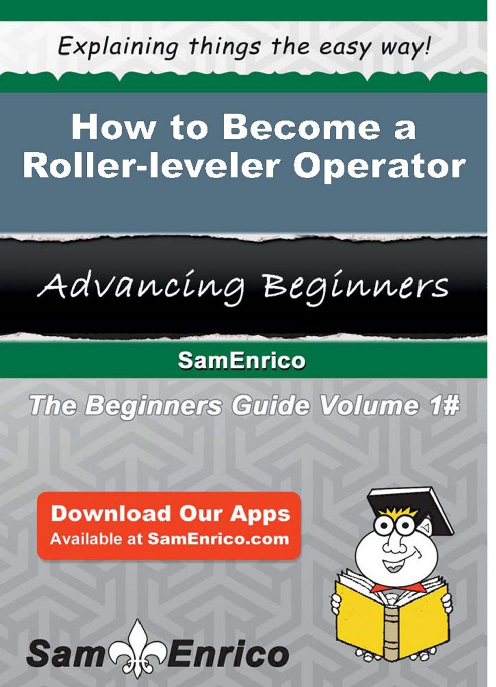 Big bigCover of How to Become a Roller-leveler Operator