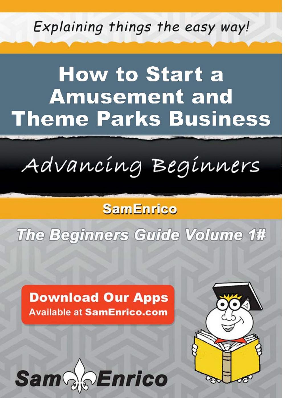 Big bigCover of How to Start a Amusement and Theme Parks Business