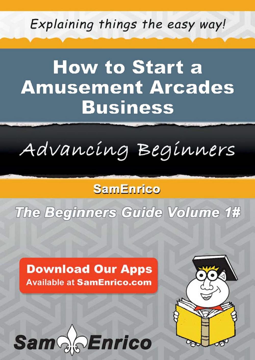 Big bigCover of How to Start a Amusement Arcades Business