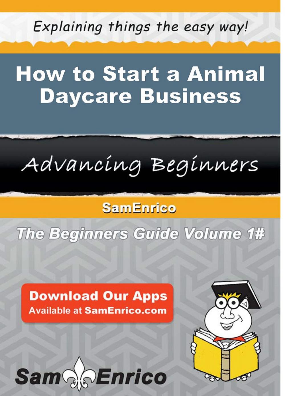 Big bigCover of How to Start a Animal Daycare Business