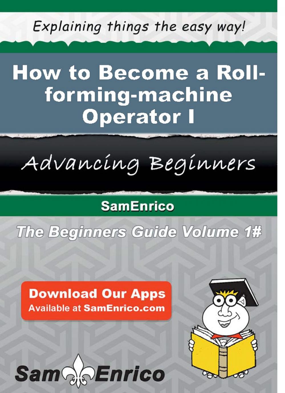 Big bigCover of How to Become a Roll-forming-machine Operator I