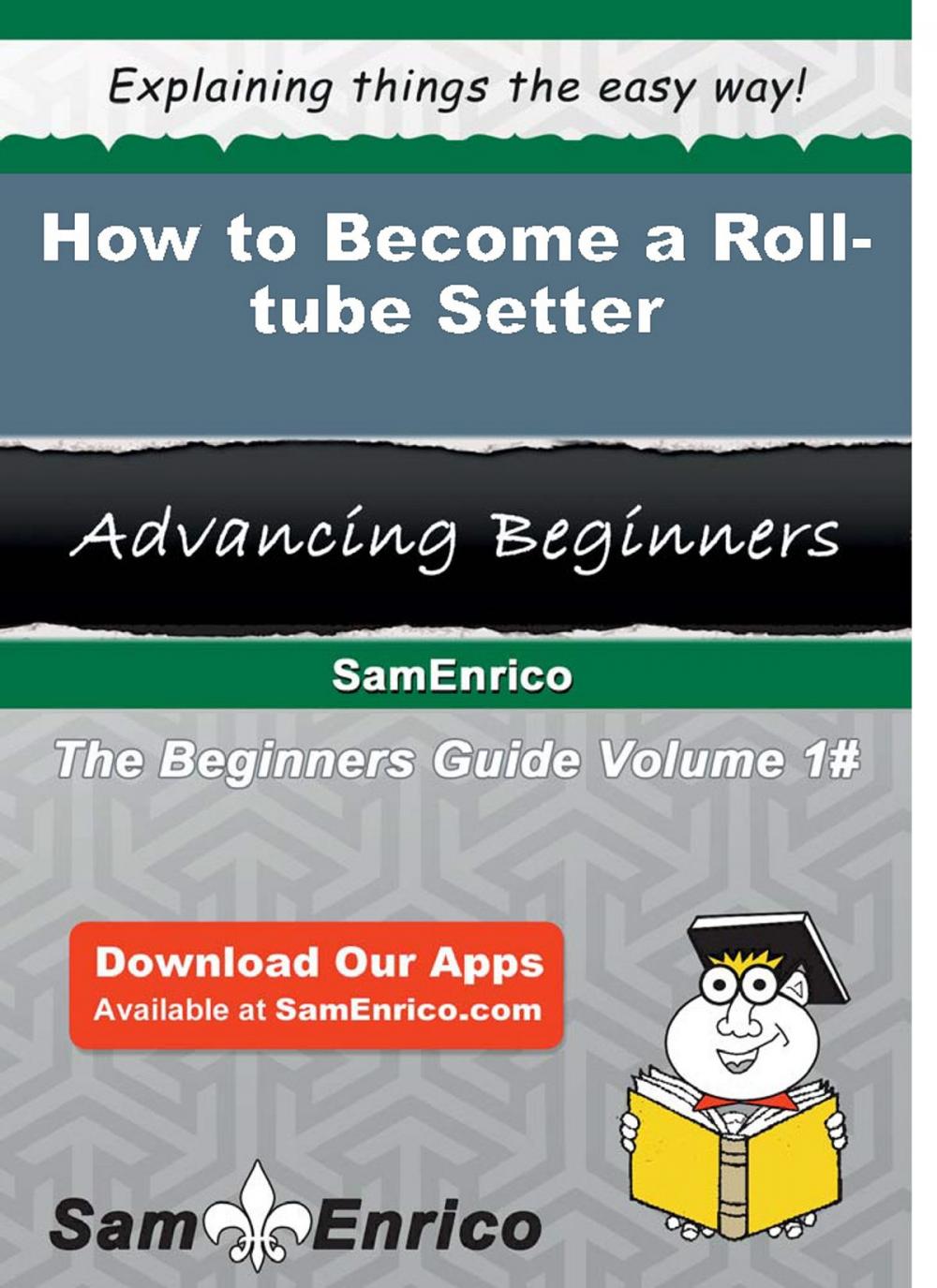 Big bigCover of How to Become a Roll-tube Setter