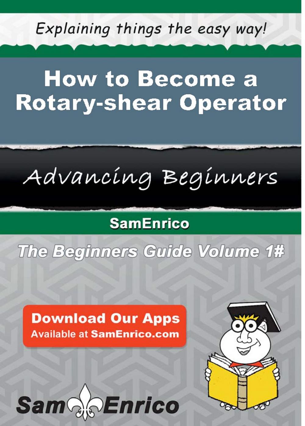 Big bigCover of How to Become a Rotary-shear Operator