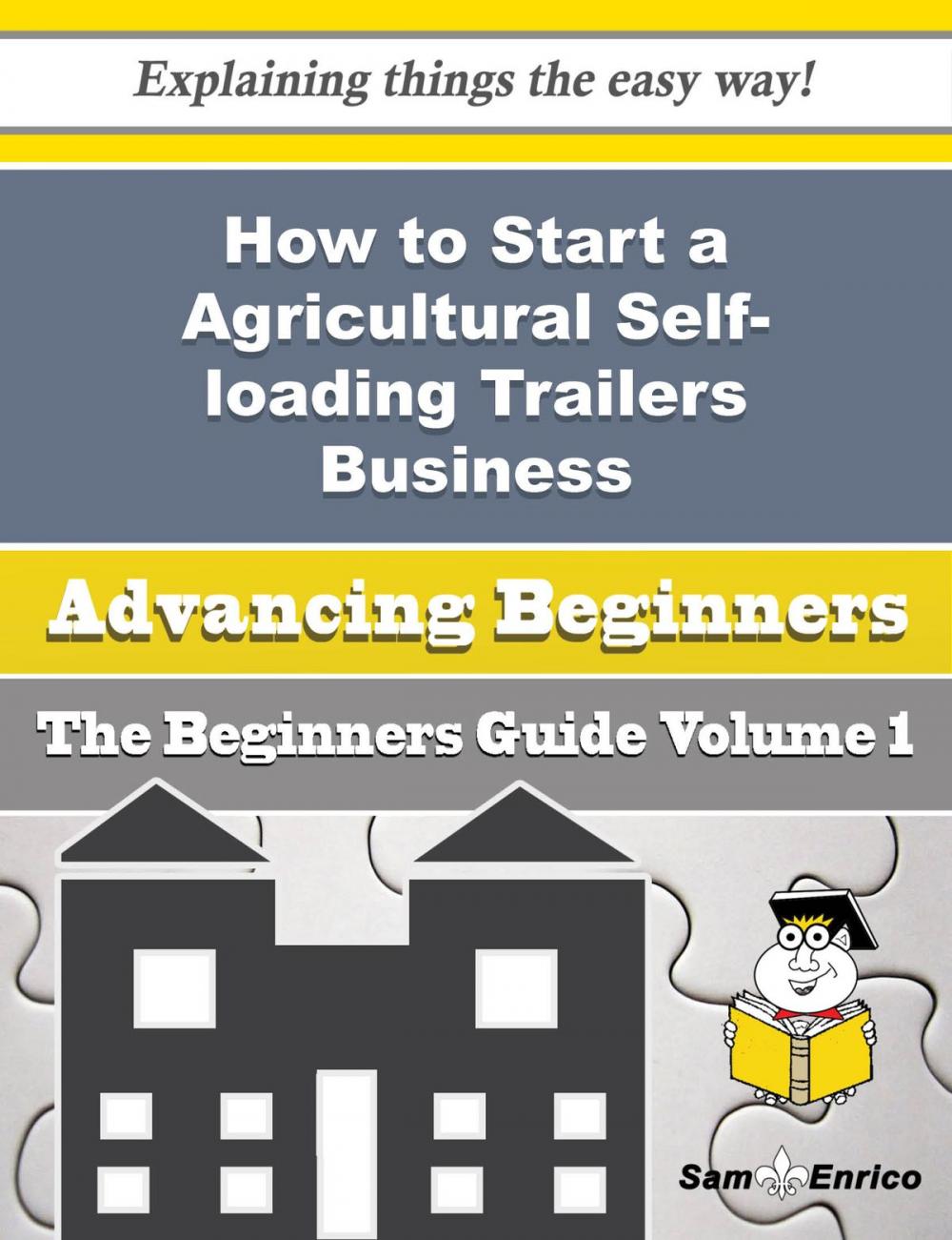 Big bigCover of How to Start a Agricultural Self-loading Trailers Business (Beginners Guide)