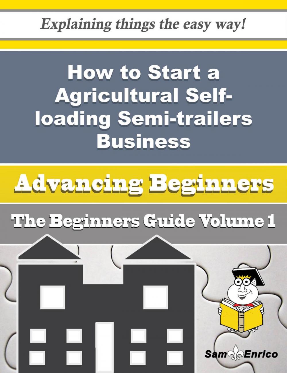 Big bigCover of How to Start a Agricultural Self-loading Semi-trailers Business (Beginners Guide)