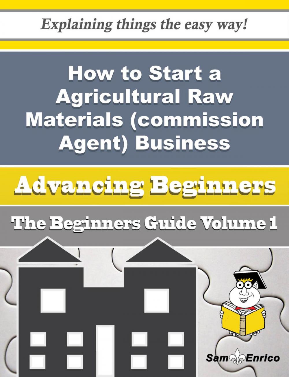 Big bigCover of How to Start a Agricultural Raw Materials (commission Agent) Business (Beginners Guide)