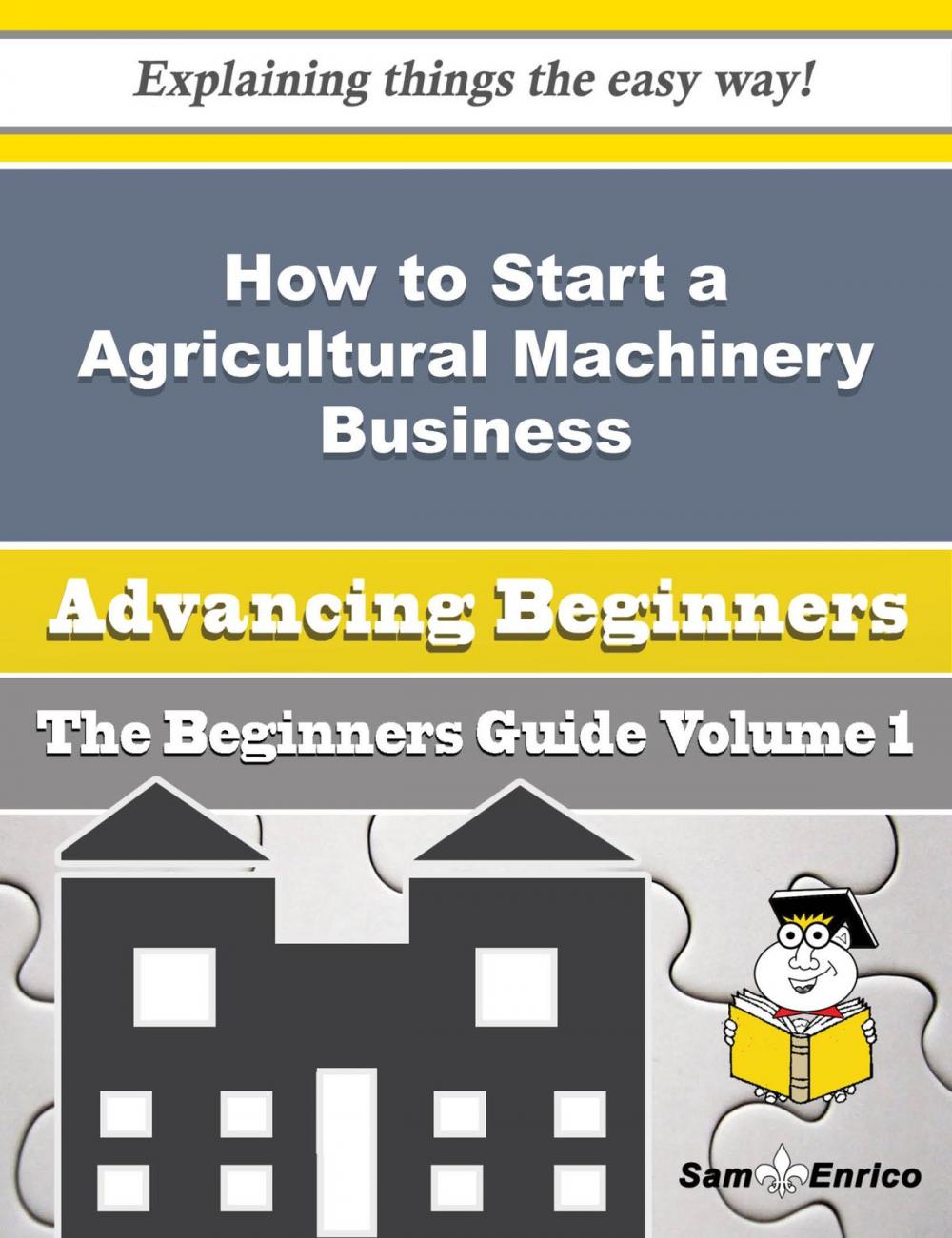 Big bigCover of How to Start a Agricultural Machinery Business (Beginners Guide)