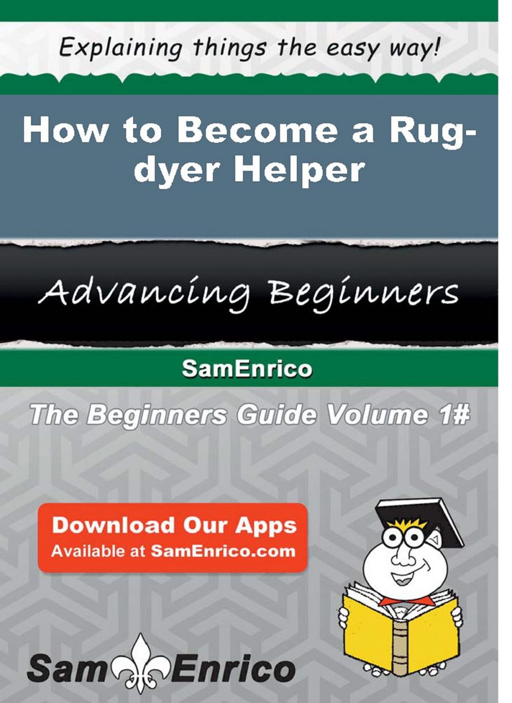 Big bigCover of How to Become a Rug-dyer Helper