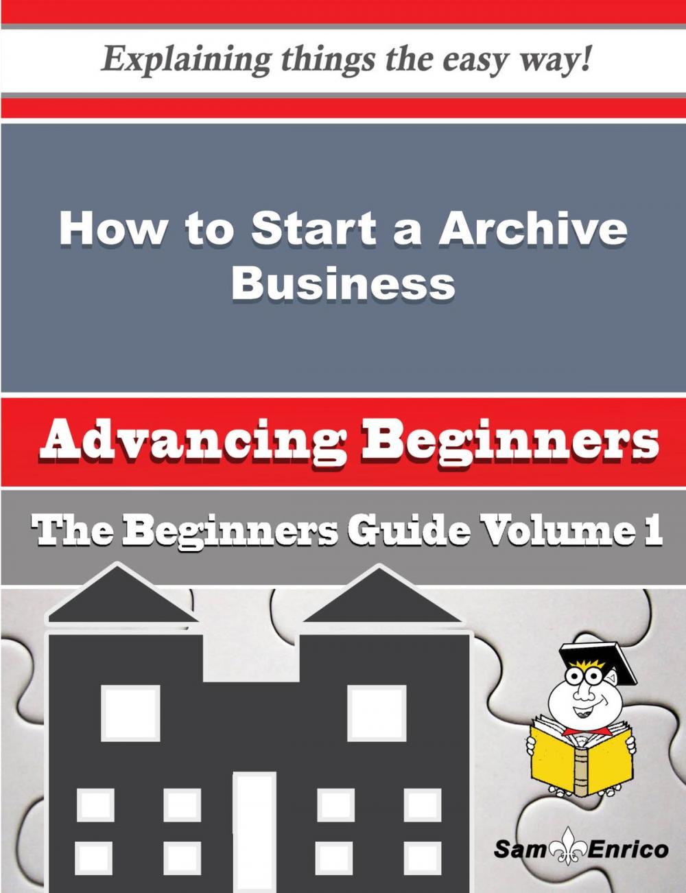 Big bigCover of How to Start a Archive Business (Beginners Guide)