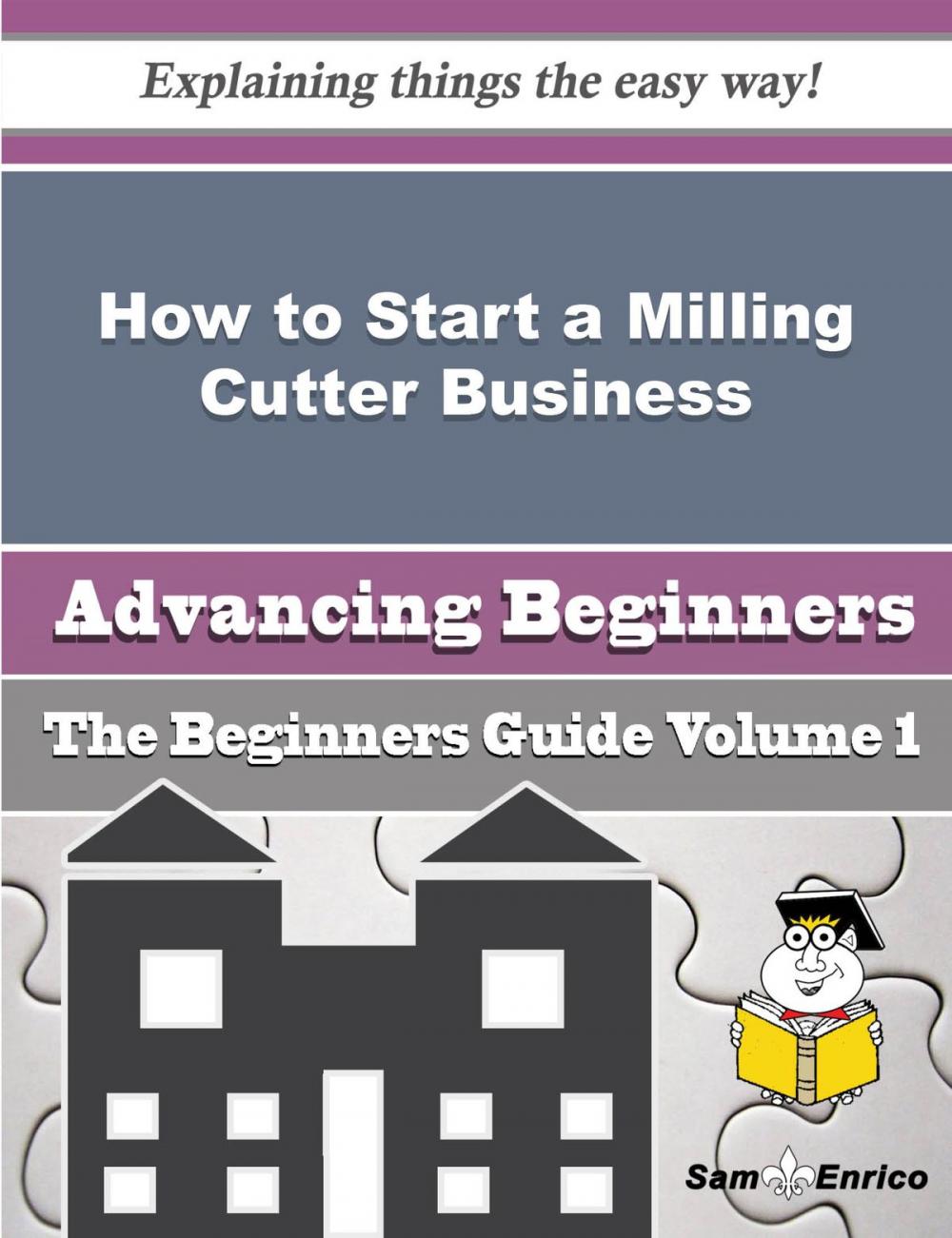 Big bigCover of How to Start a Milling Cutter Business (Beginners Guide)