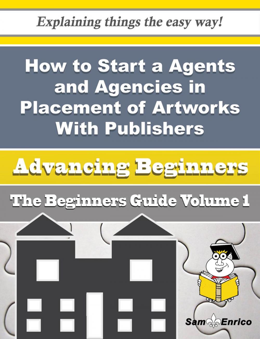 Big bigCover of How to Start a Agents and Agencies in Placement of Artworks With Publishers Business (Beginners Gui