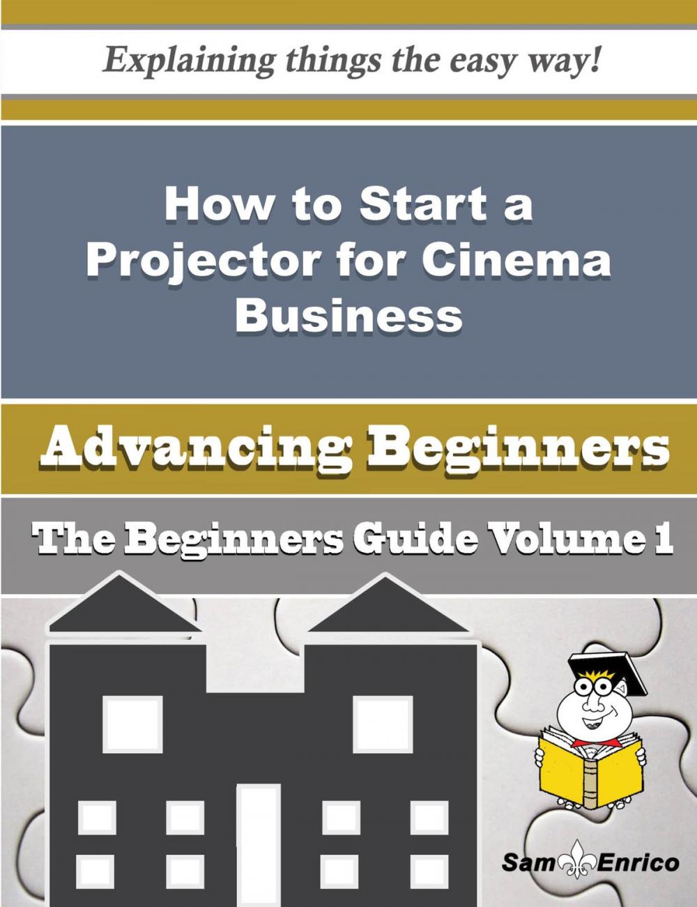 Big bigCover of How to Start a Projector for Cinema Business (Beginners Guide)