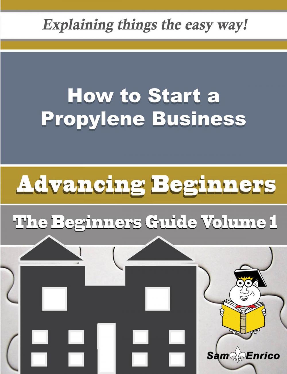 Big bigCover of How to Start a Propylene Business (Beginners Guide)