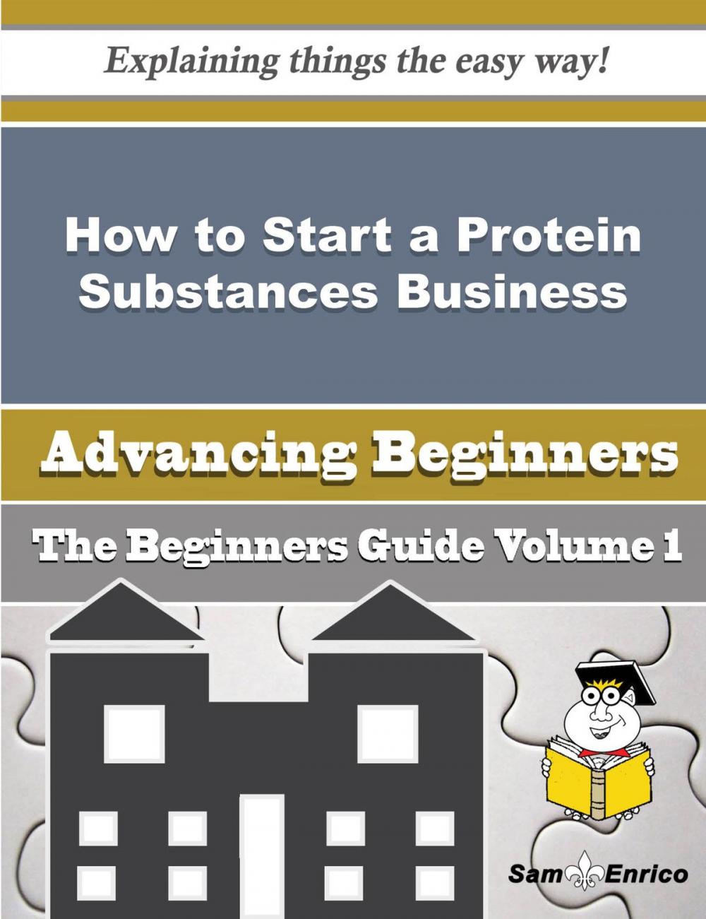 Big bigCover of How to Start a Protein Substances Business (Beginners Guide)