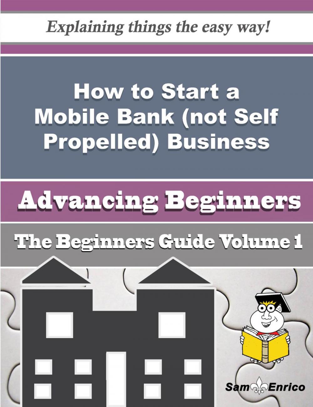 Big bigCover of How to Start a Mobile Bank (not Self Propelled) Business (Beginners Guide)