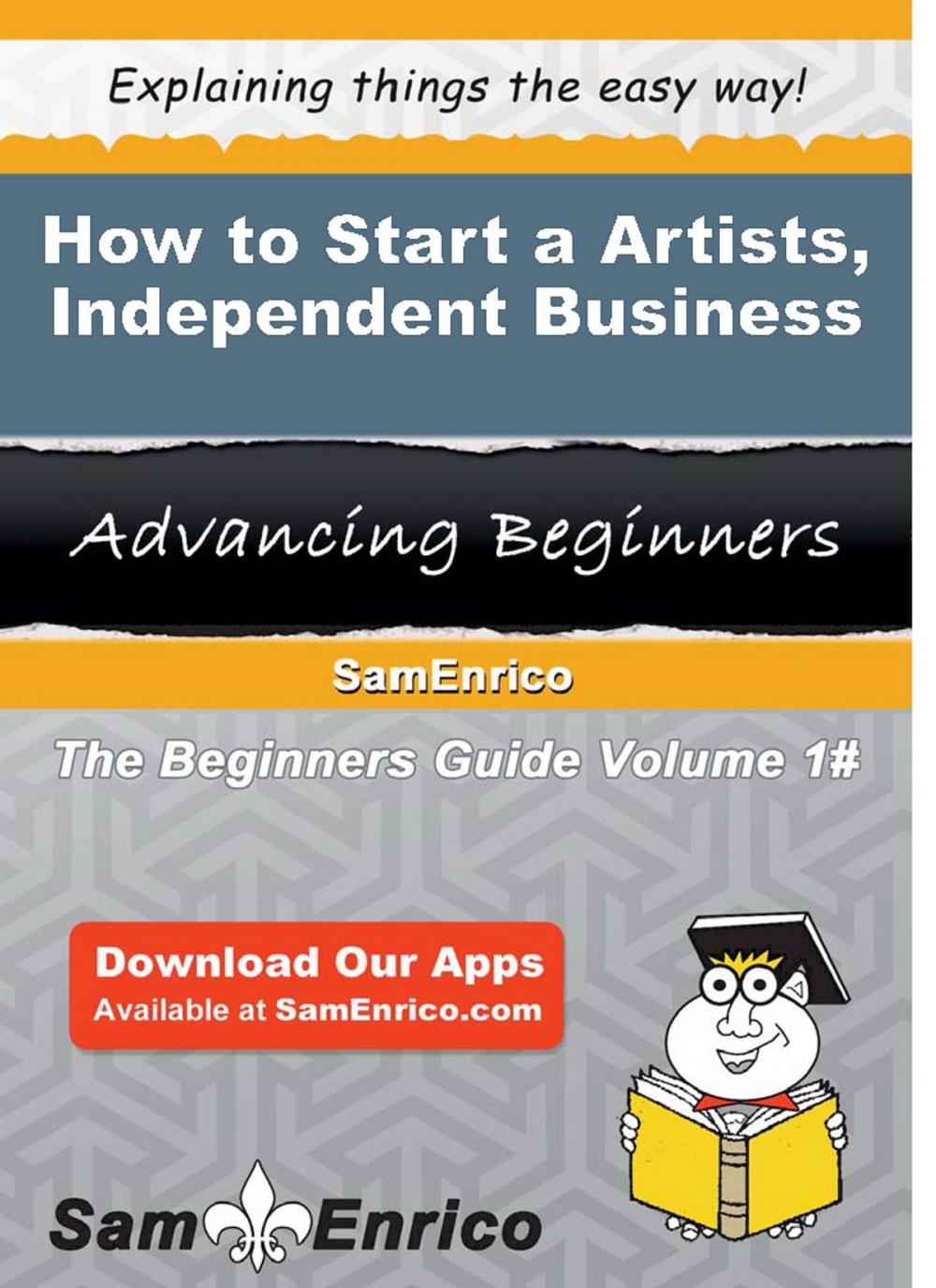 Big bigCover of How to Start a Artists - Independent Business