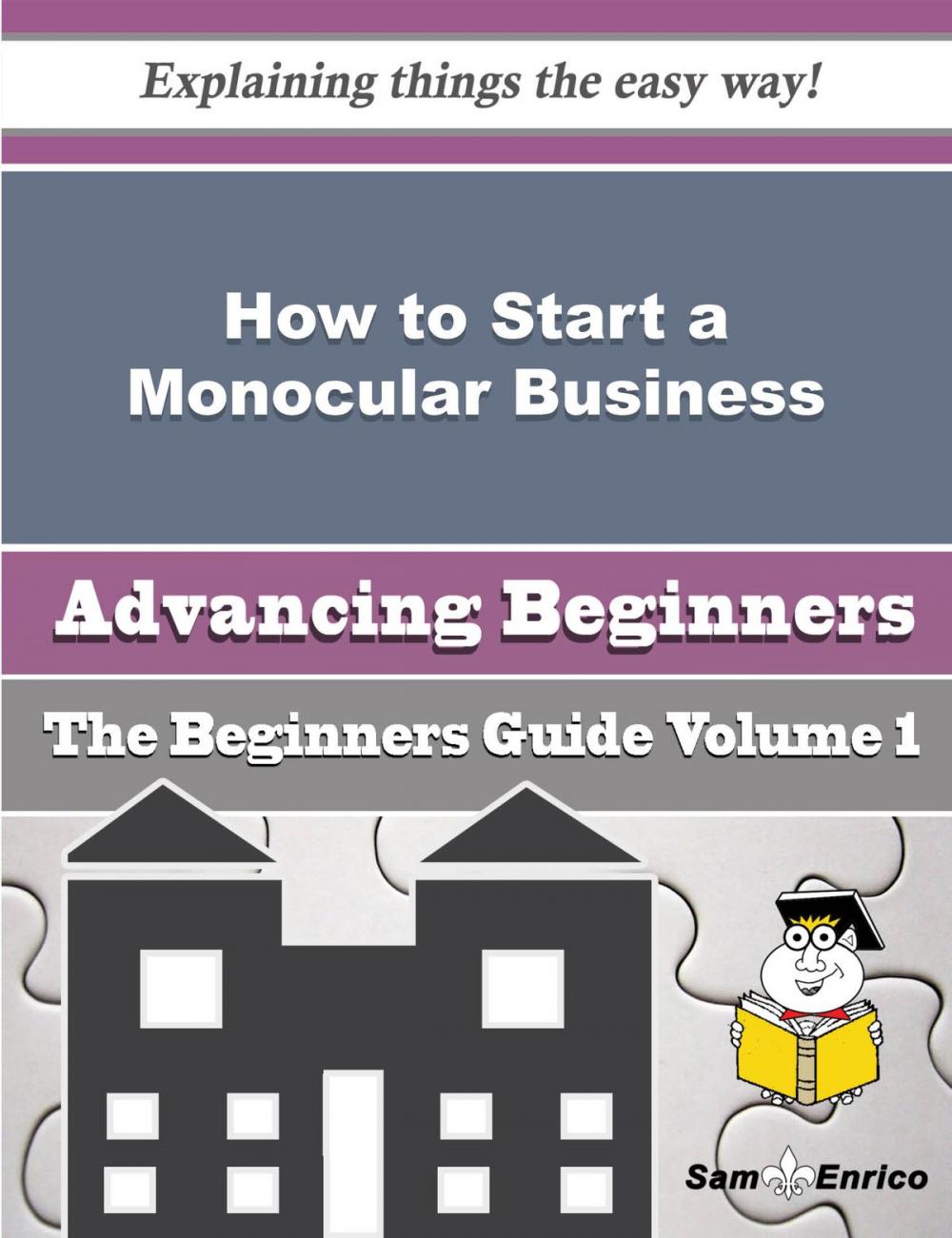 Big bigCover of How to Start a Monocular Business (Beginners Guide)