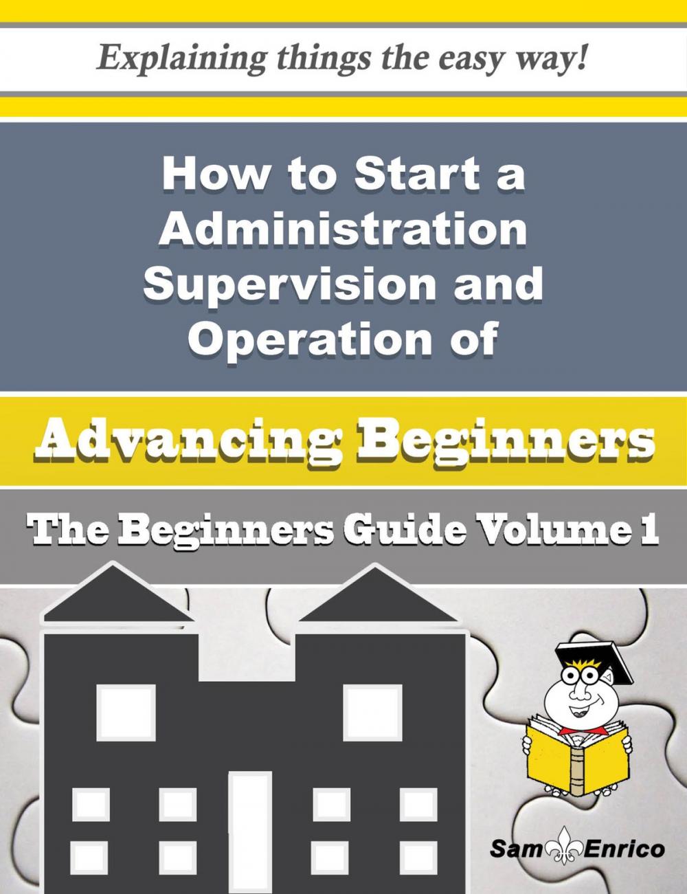 Big bigCover of How to Start a Administration Supervision and Operation of Intelligence and other Non-combat Forces