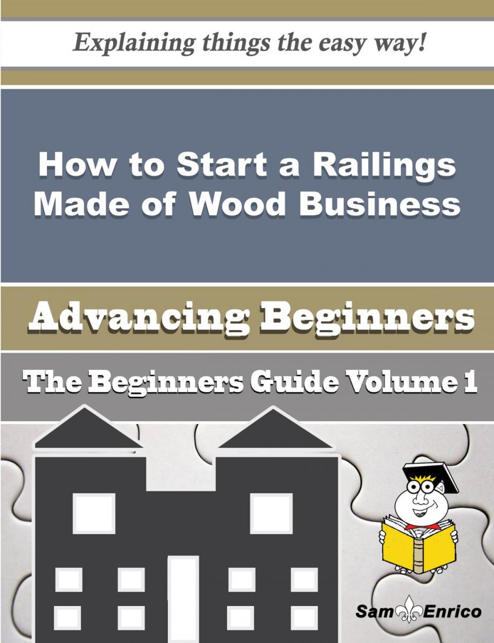 Big bigCover of How to Start a Railings Made of Wood Business (Beginners Guide)