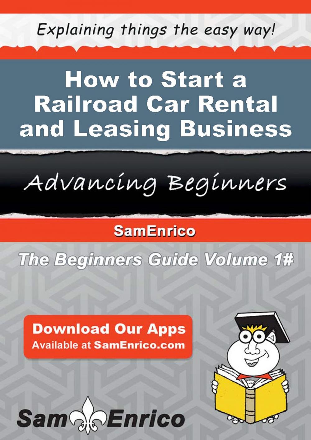 Big bigCover of How to Start a Railroad Car Rental and Leasing Business