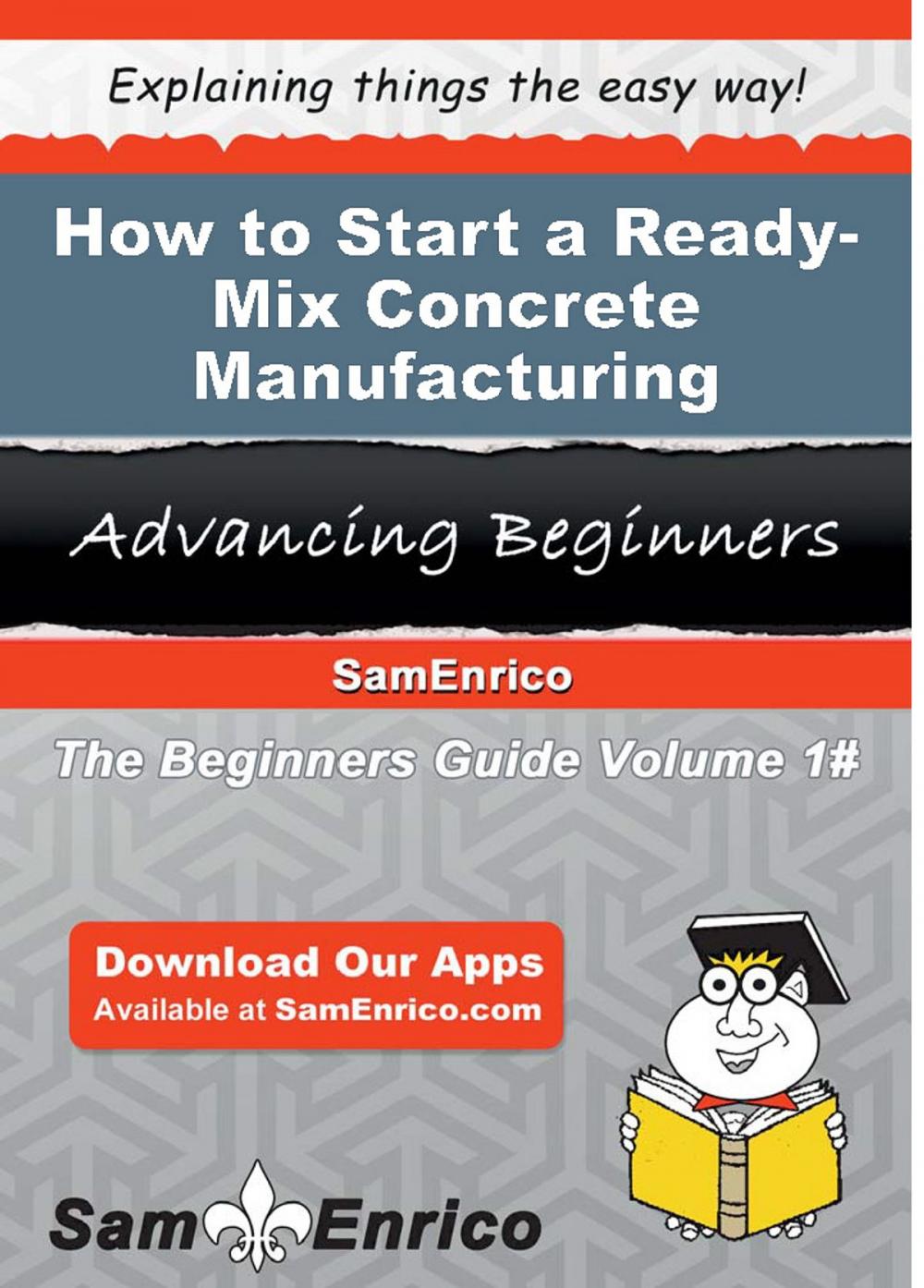 Big bigCover of How to Start a Ready-Mix Concrete Manufacturing Business