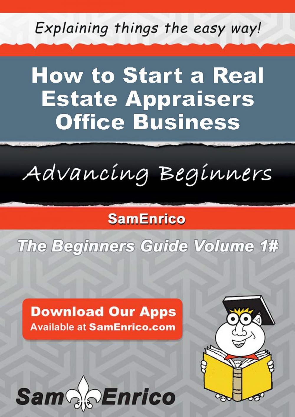 Big bigCover of How to Start a Real Estate Appraisers Office Business