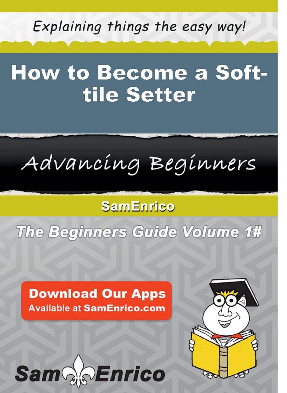 Big bigCover of How to Become a Soft-tile Setter