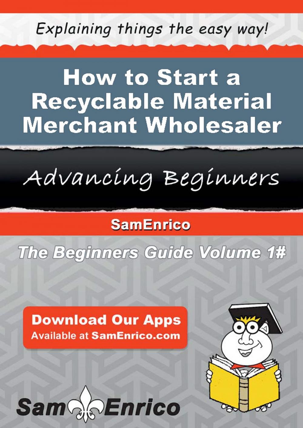 Big bigCover of How to Start a Recyclable Material Merchant Wholesaler Business