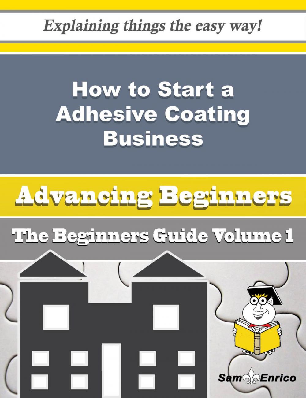 Big bigCover of How to Start a Adhesive Coating Business (Beginners Guide)