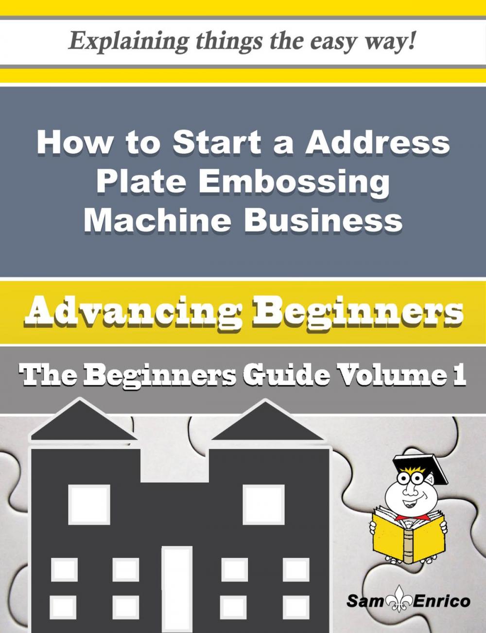 Big bigCover of How to Start a Address Plate Embossing Machine Business (Beginners Guide)