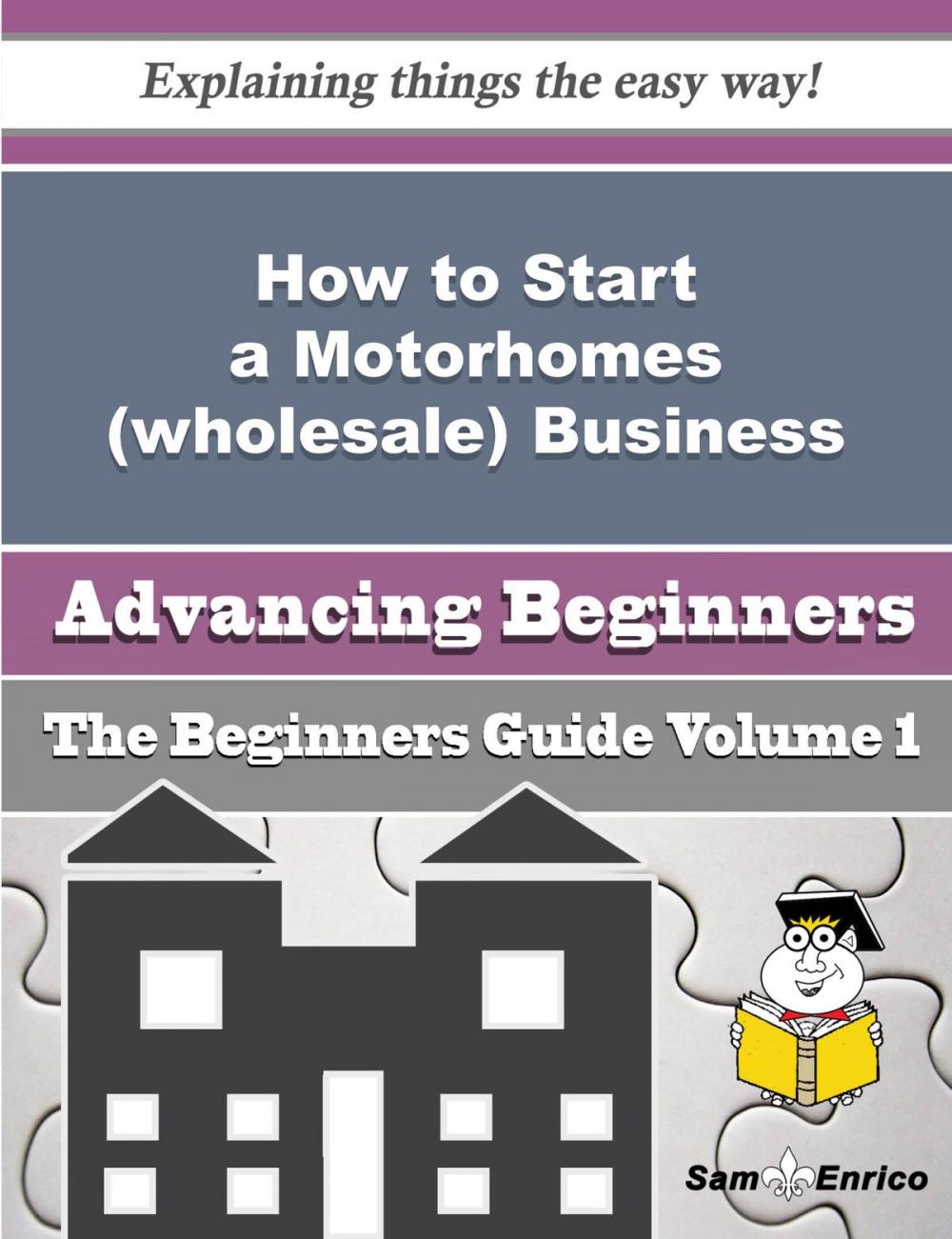 Big bigCover of How to Start a Motorhomes (wholesale) Business (Beginners Guide)