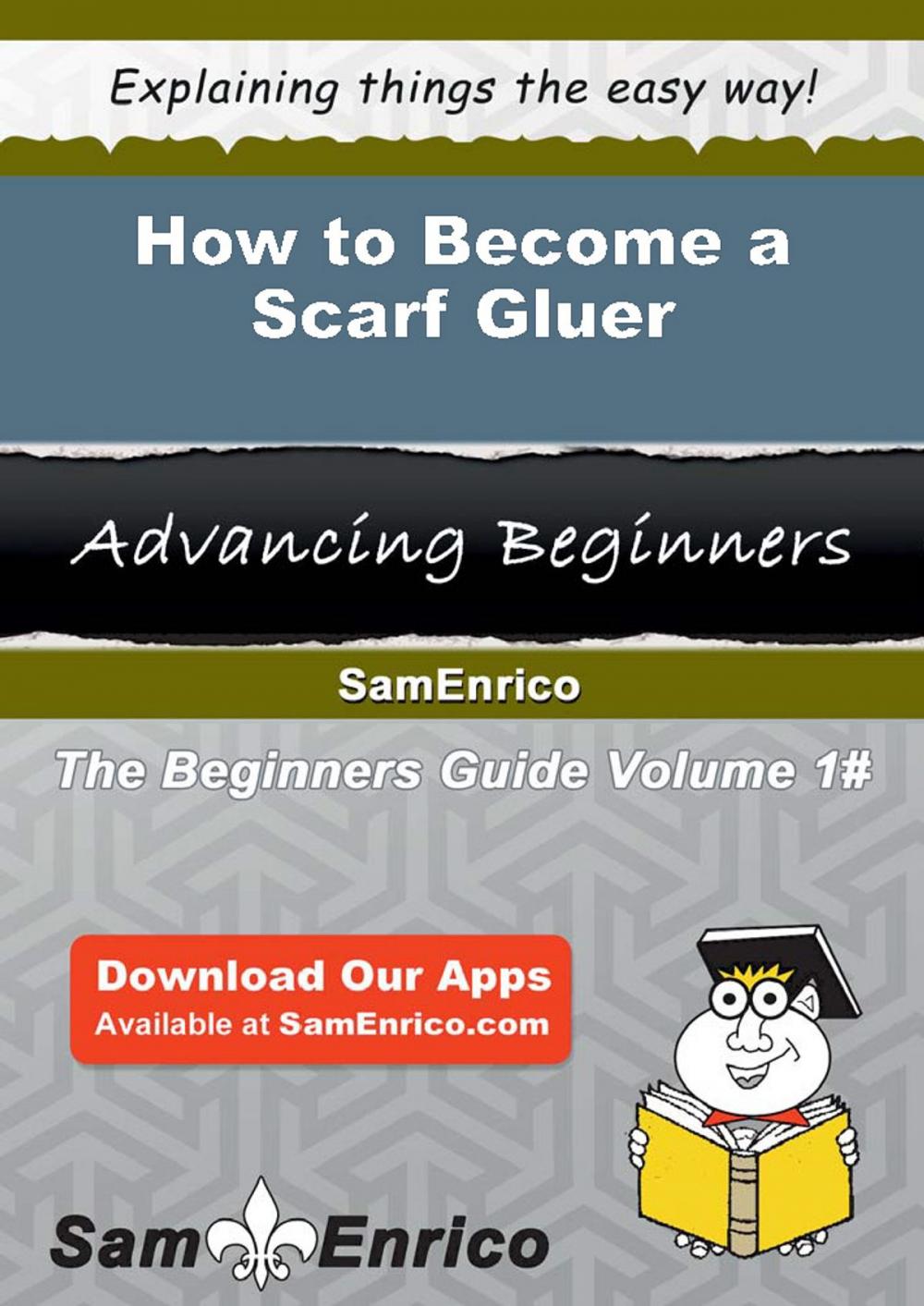 Big bigCover of How to Become a Scarf Gluer