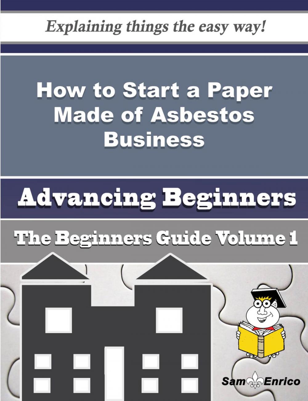 Big bigCover of How to Start a Paper Made of Asbestos Business (Beginners Guide)