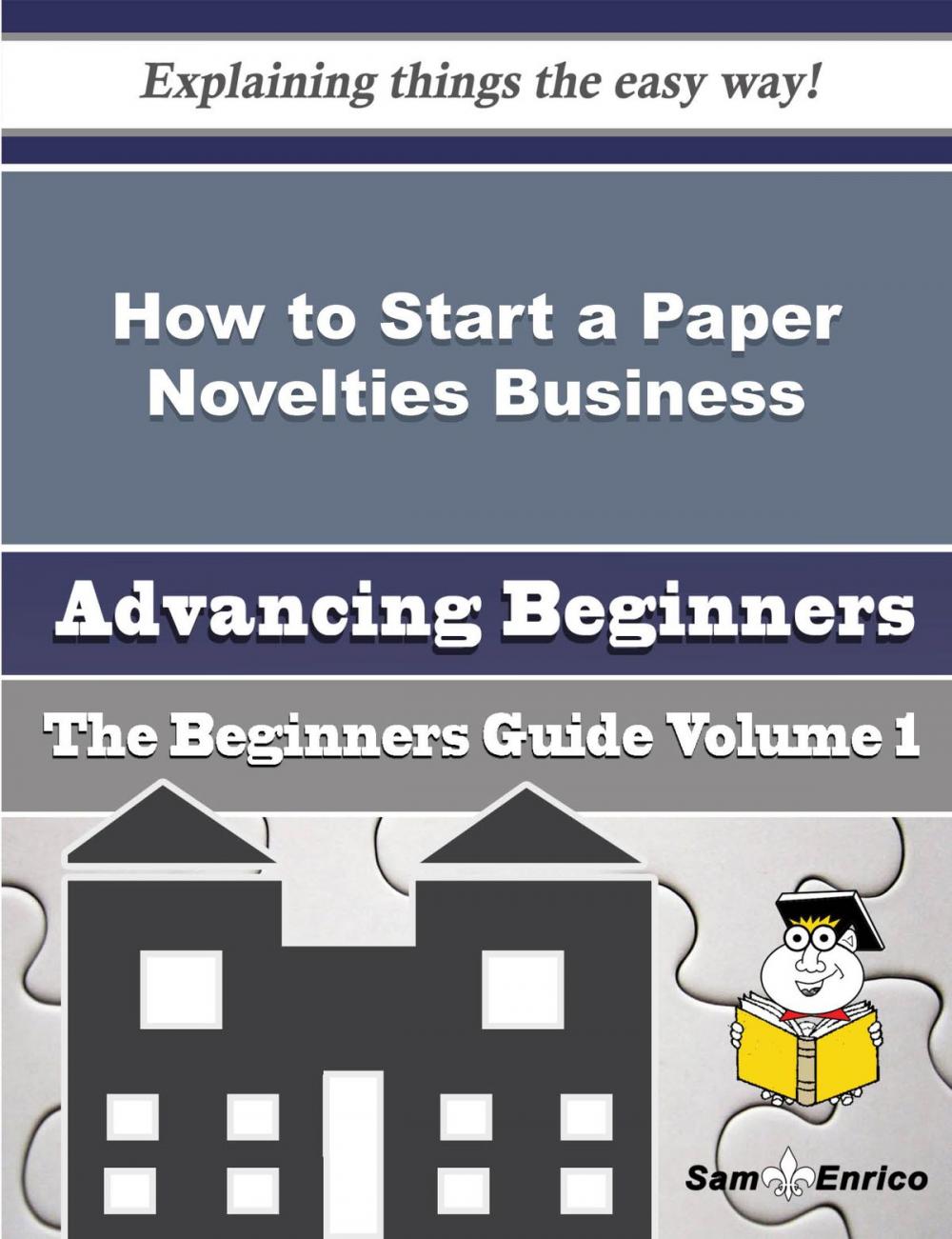 Big bigCover of How to Start a Paper Novelties Business (Beginners Guide)