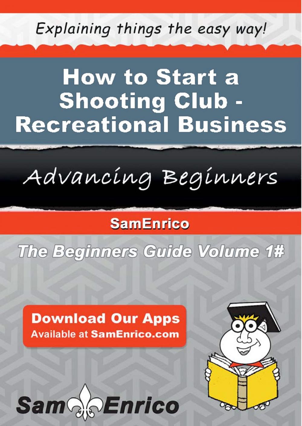 Big bigCover of How to Start a Shooting Club - Recreational Business