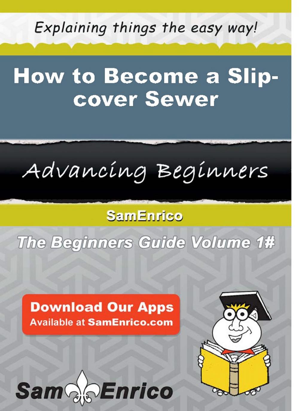 Big bigCover of How to Become a Slip-cover Sewer