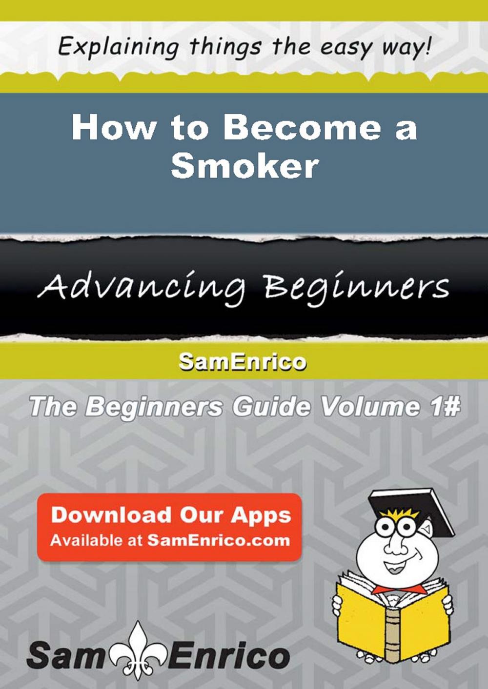 Big bigCover of How to Become a Smoker