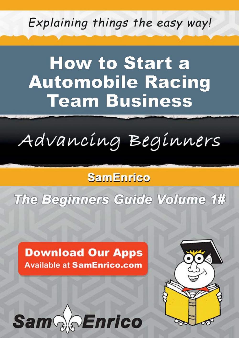 Big bigCover of How to Start a Automobile Racing Team Business