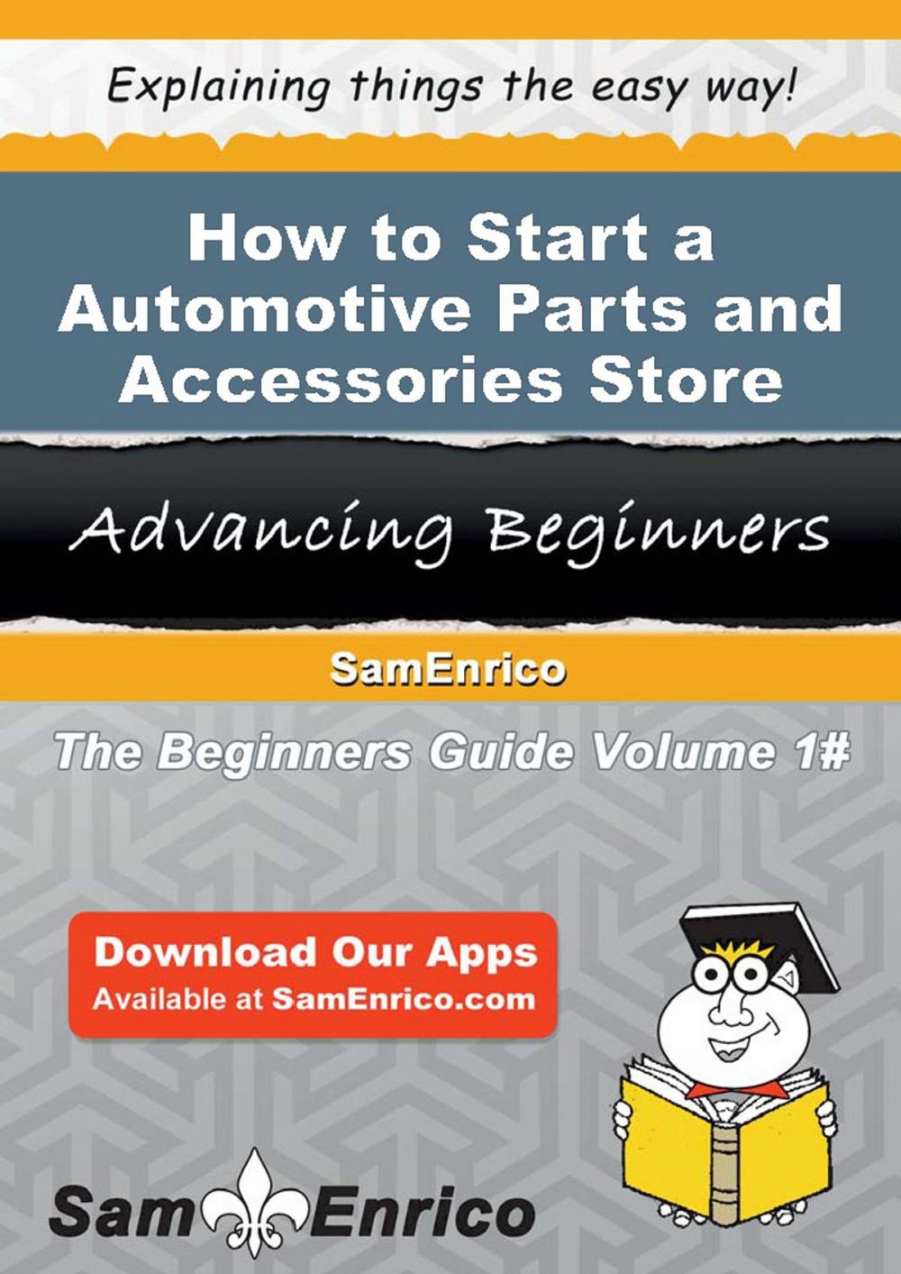 Big bigCover of How to Start a Automotive Parts and Accessories Store Business